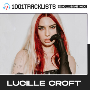 Lucille Croft - 1001Tracklists ‘Patient X’ Exclusive Mix