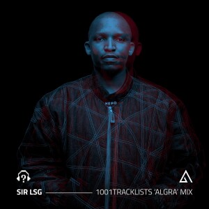 Sir LSG - 1001Tracklists ‘ALGRA’ Mix