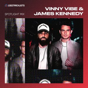 Vinny Vibe & James Kennedy - 1001Tracklists ‘Ride Like This’ Spotlight Mix