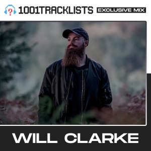 Will Clarke - 1001Tracklists ‘Place I Belong’ Exclusive Mix