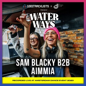 Sam Blacky b2b AIMMIA - 1001Tracklists x DJ Lovers Club pres. Water Ways ADE 2023