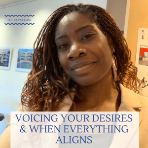 Voicing Your Desires & When Everything Aligns with Esther