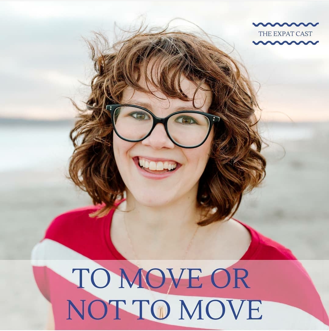 To Move or Not To Move: The Expat During a Pandemic Question with Emily