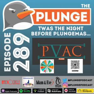 Twas the Night Before Plungemas... | Episode #289