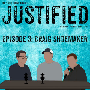 JUSTIFIED #3: Craig Shoemaker