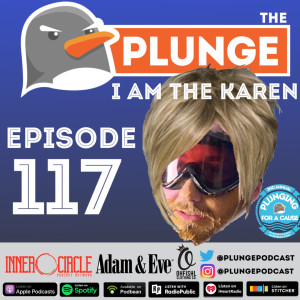 I Am The Karen - Episode #117