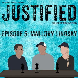 JUSTIFIED #5: Mallory Lindsay