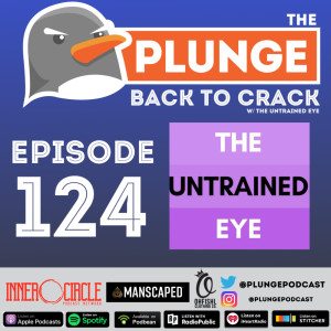 Back To Crack (w/ The Untrained Eye) - Episode #124