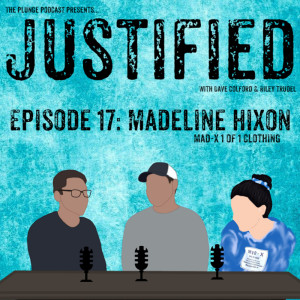 JUSTIFIED #17: Madeline Hixon (MAD-X 1of1 Clothing)