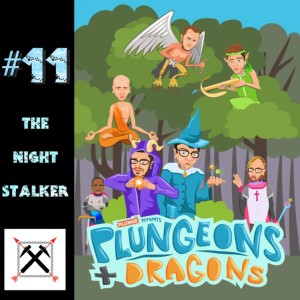 Plungeons & Dragons #11: The Nightstalker