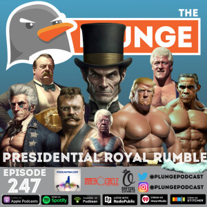 Presidential Royal Rumble | Episode #247