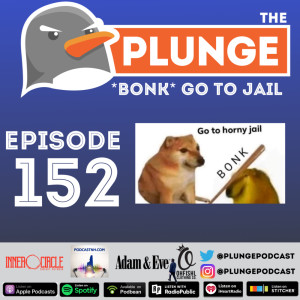 *BONK* Go To Jail | Episode #152