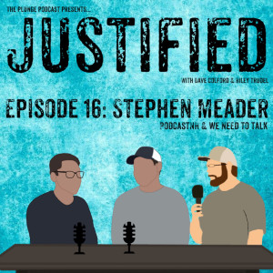 JUSTIFIED#16: Stephen Meader