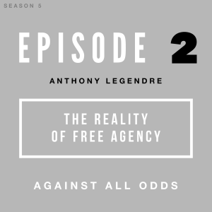 The Reality of Free Agency | A Chat with Anthony Legendre