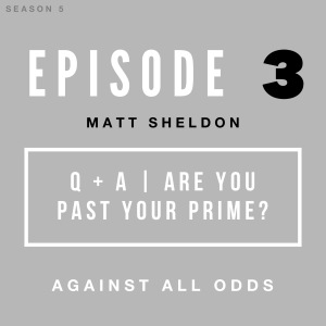 Are You Past Your Prime? Why Did You Drop Out of College? | Q+A with Matt Sheldon