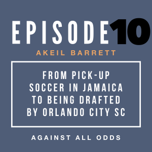 From Pick-Up Soccer in Jamaica to Being Drafted by Orlando City SC | Akeil Barrett's Path to Pro