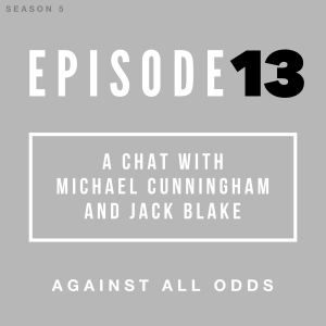 A Chat with Michael Cunningham and Jack Blake