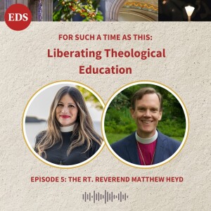 For Such a Time As This: Liberating Theological Education with Bishop Matt Heyd