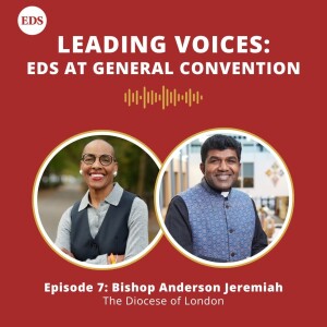 Leading Voices: EDS at General Convention with Bishop Anderson Jeremiah