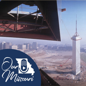 Episode 27: "The Gateway Arch" – Tracy Campbell (Meet Me in St. Louis, Part 3)