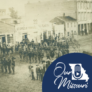 Episode 44: Understanding Civil War Missouri – Louis Gerteis (Bicentennial Book Club, Part 4)