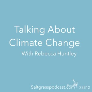 S3 E12 Talking About Climate with Rebecca Huntley