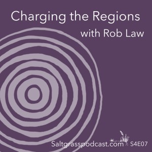 S4 E07 Charging the Regions with Rob Law