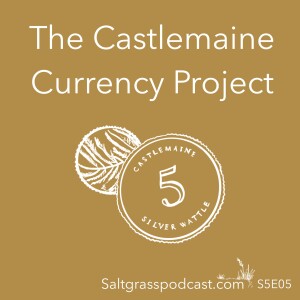 S5 E05 The Castlemaine Currency Project