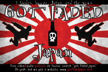 Ep185 Got Faded Japan Podcast