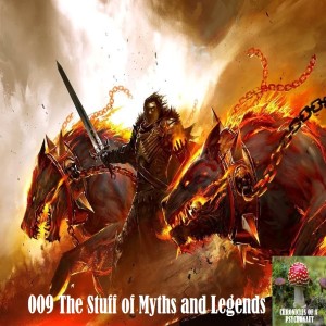 009 The Stuff of Myths and Legends