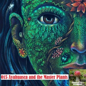 015 Ayahuasca and the Master Plants