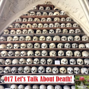 017 Let’s Talk About Death!