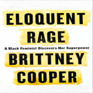 Episode 17: Eloquent Rage by Brittany Cooper