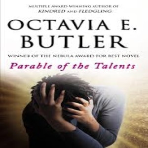 Episode 11: Parable of the Talents by Octavia Butler