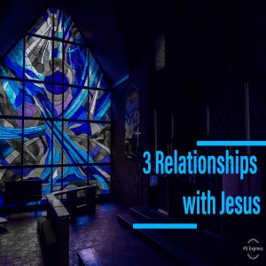 Pastor Sjostrand- 3 Relationships with Jesus- Pt.1- (02-05-2017 AM)