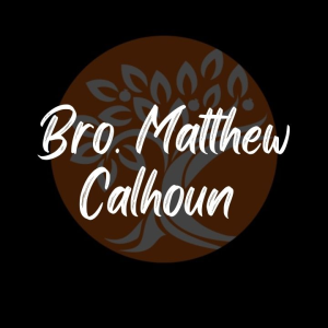 Bro Matthew Calhoun- Following the Teachings of Jesus- (03/02/2022 WED)