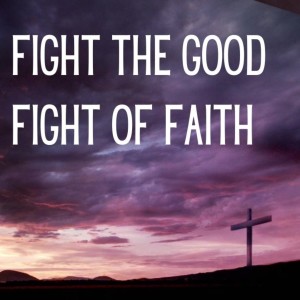 Pastor Keith Sjostrand- ”Fight the Good Fight of Faith”- (11/10/2021 WED)