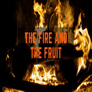Sister Sjostrand- The Fire and the Fruit- (6-30-19 PM)