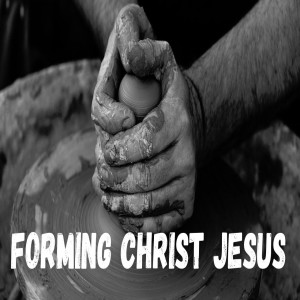 Pastor Keith Sjostrand- Forming Christ Jesus- (11-29-2020 AM)