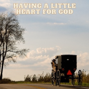 Pastor Keith Sjostrand- Having a Heart for God- (08-14-2022 AM)