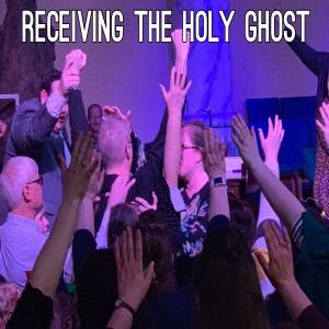 Pastor Sjostrand- Receiving the Holy Ghost- (07-14-2019 AM)