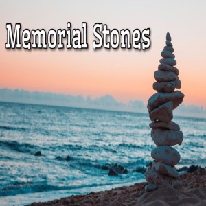 Pastor Sjostrand- Memorial Stones- (07-07-19 AM)