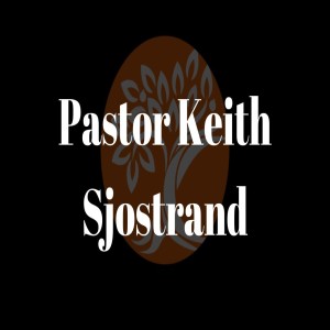 Pastor Keith Sjostrand- The Empty Cup-(08-12-2020 WED)