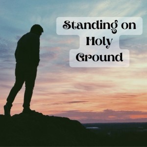 Rev. Michael Easter- ”Standing on Holy Ground”- (09-18-22 AM)
