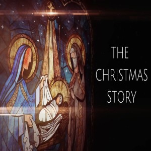 Pastor Keith Sjostrand- The Christmas Story- (12-13-2020 AM)