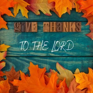 Pastor Keith Sjostrand- ”Give Thanks to the Lord”- (10/02/22 AM)