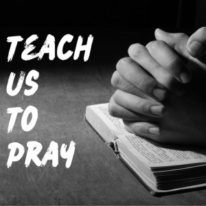 Pastor Keith Sjostrand- ”Teach Us to Pray- Part Two”- (08-28-2022 PM)