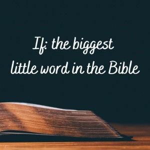 Rev. Mike Easter- ”If: The Biggest Little Word in the Bible”- (09/26/2021 AM)