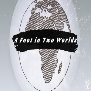 Pastor Keith Sjostrand- A Foot in Two Worlds- (09-27-2020 PM)