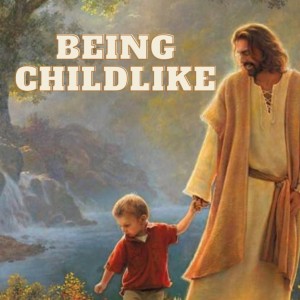 Pastor Keith Sjostrand- ”Being Childlike”- (02/13/2022 AM)